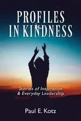 Profiles in Kindness - Paul E. Kotz