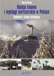 Koleje linowe i wyciągi narciarskie w Polsce - Marek Baran