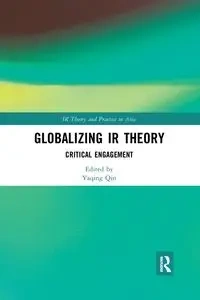 Globalizing IR Theory - Qin Yaqing