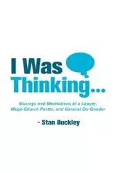 I Was Thinking . . . - Stan Buckley