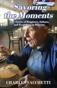 Savoring the Moments - Charles Sacchetti
