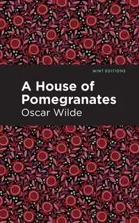A House of Pomegranates - Oscar Wilde