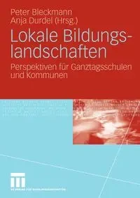Lokale Bildungslandschaften - Bleckmann Peter