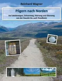 Pilgern nach Norden - Wagner Reinhard