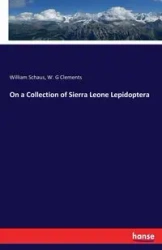 On a Collection of Sierra Leone Lepidoptera - William Schaus