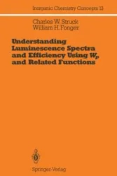 Understanding Luminescence Spectra and Efficiency Using Wp and Related Functions - Charles W. Struck