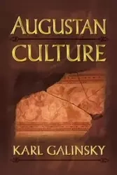Augustan Culture : An Interpretive Introduction - Karl Galinsky