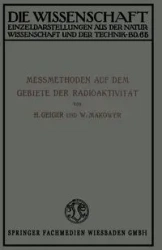 Messmethoden Auf Dem Gebiete Der Radioaktivitat - Hans Geiger