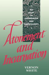 Atonement and Incarnation - Vernon White