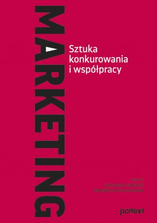 Marketing. Sztuka konkurowania i współpracy - Opracowanie zbiorowe