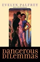 Dangerous Dilemmas - Evelyn Palfrey