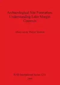 Archaeological Site Formation - Morton Allan Gavin Thayer