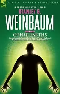 OTHER EARTHS - Classic Futuristic Tales Including - Stanley Weinbaum G
