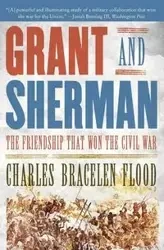 Grant and Sherman - Charles Flood Bracelen