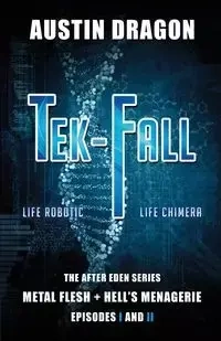 Tek-Fall (The After Eden Series) - Austin Dragon