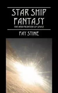 Starship Fantasy - Fay Stine