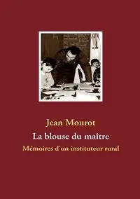 La blouse du maître - Jean MOUROT