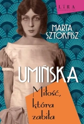 Umińska Miłość, która zabiła - Marta Sztokfisz