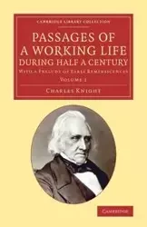 Passages of a Working Life During Half a Century - Charles Knight