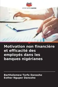 Motivation non financière et efficacité des employés dans les banques nigérianes - Dansoho Bartholomew Terfa