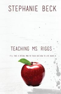 Teaching Ms. Riggs - Stephanie Beck