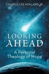 Looking Ahead - Jr. Lee Charles Holland