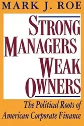 Strong Managers, Weak Owners - Roe Mark J.