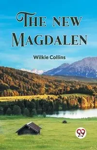The New Magdalen - Collins Wilkie