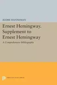 Ernest Hemingway. Supplement to Ernest Hemingway - Hanneman Audre