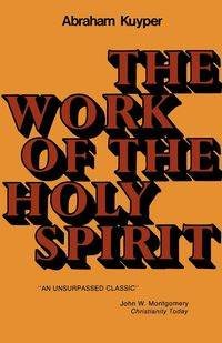 The Work of the Holy Spirit - Abraham Kuyper