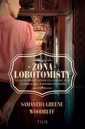 Żona Lobotomisty - Samantha Greene Woodruff Woodruff, Joanna Grabarek
