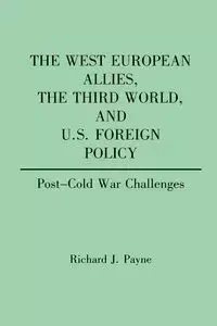 The West European Allies, the Third World, and U.S. Foreign Policy - Richard J. Payne