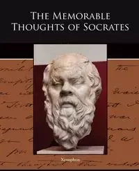 The Memorable Thoughts of Socrates - Xenophon