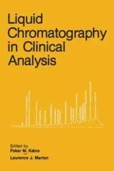 Liquid Chromatography in Clinical Analysis - Kabra Pokar M.
