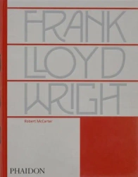 Frank Lloyd Wright - Robert McCarter