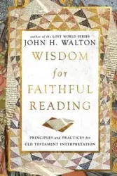 Wisdom for Faithful Reading - Walton John H.