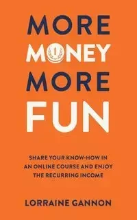 More Money More Fun - Lorraine Gannon