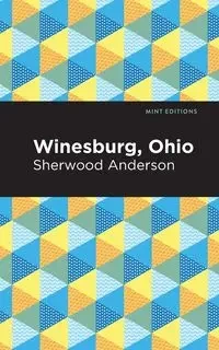 Winesburg, Ohio - Anderson Sherwood