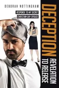 Deception Revelation to Release - Deborah Nottingham