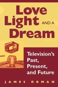 Love, Light, and a Dream - Roman James