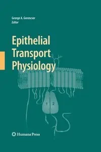 Epithelial Transport Physiology - Gerencser George A.