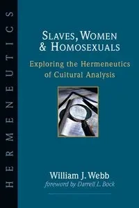 Slaves, Women & Homosexuals - William J. Webb
