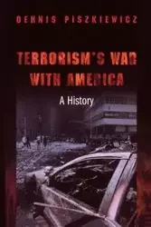 Terrorism's War with America - Dennis Piszkiewicz