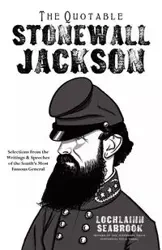 The Quotable Stonewall Jackson - Seabrook Lochlainn