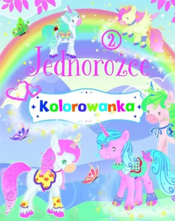 Jednorożce. Kolorowanka 2 - praca zbiorowa
