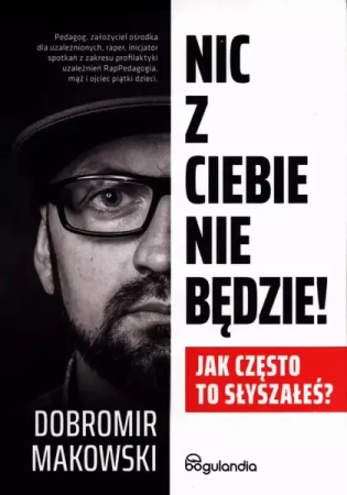 eBook Nic z Ciebie nie będzie! - Dobromir Makowski mobi epub