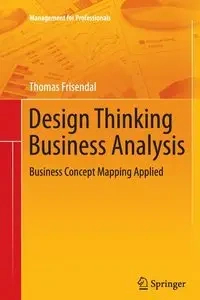 Design Thinking Business Analysis - Thomas Frisendal