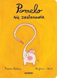 Pomelo się zastanawia - Ramona Badescu, Benjamin Chaud