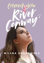 Czterech Ojców River Conway T.3 - Milena Grabowska
