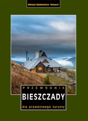 Bieszczady. Przewodnik dla prawdziwego turysty wyd. 22 - Opracowanie zbiorowe